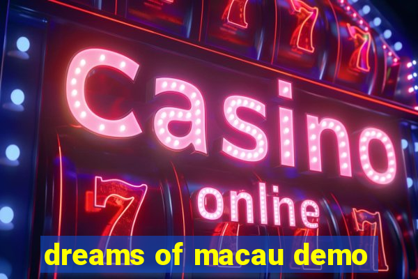 dreams of macau demo